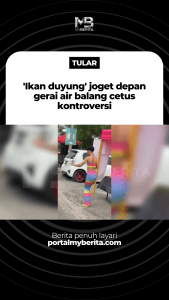 [VIDEO] ‘Ikan duyung’ joget depan gerai air balang cetus kontroversi